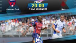 Soi kèo bóng đá Clermont Foot vs Metz 20h00 ngày 29/08/2021: Tân binh áp đảo - Sieukeo