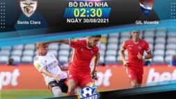 Soi kèo bóng đá Santa Clara vs GIL Vicente 02h30 ngày 30/08/2021: Ba điểm trọn vẹn - Sieukeo